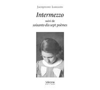 Intermezzo Suivi de soixante-dix-sept poèmes - Jacqueline Langlois - Verone Eds - broché - Poésie