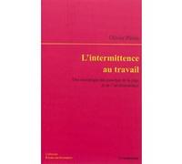 Intermittence au travail - une sociologie des marches de la pige et de l'art (l') Olivier Pilmis (Auteur)