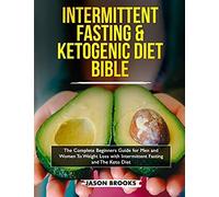 Intermittent Fasting And Ketogenic Diet Bible