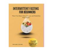 INTERMITTENT FASTING FOR BEGINNERS: WEIGHT LOSS TRICK: “Reset Your Body: Detox, Fat Loss, and Metabolism Made Simple”