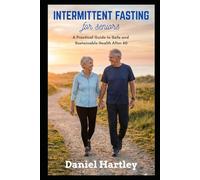 Intermittent Fasting for Seniors: A Practical Guide to Safe and Sustainable Health After 60