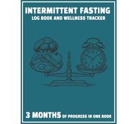 Intermittent Fasting Journal: 3 Month Intermittent Fasting Log Book and Food Diary... Including Calorie Count, Fasting Windows and More | Perfect for ... Pros | Great for Weight loss | Large Print