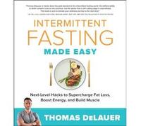 Intermittent Fasting Made Easy by Thomas DeLauer Thomas DeLauer (Auteur)