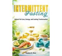INTERMITTENT FASTING: UNLOCK FAT LOSS, ENERGY, AND LASTING TRANSFORMATION
