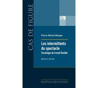 Intermittents du spectacle - Sociologie du travail flexible - Pierre-Michel Menger - Ecole Des Hautes Etudes En Sciences Sociales - broché - Etude