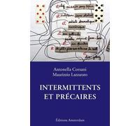 Intermittents et précaires - Antonella Corsani - Amsterdam Eds - broché - Essai