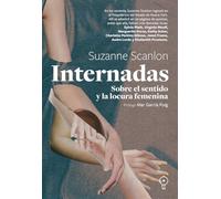 INTERNADAS: SOBRE EL SENTIDO Y LA LOCURA FEMENINA
