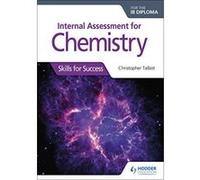 Internal Assessment For Chemistry For The Ib Diploma: Skills For Success