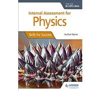 Internal Assessment Physics For The Ib Diploma