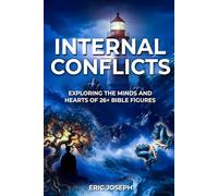 Internal Conflicts: Exploring the Minds and Hearts of 26+ Bible Figures