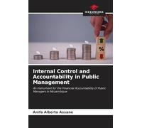 Internal Control and Accountability in Public Management: An Instrument for the Financial Accountability of Public Managers in Mozambique