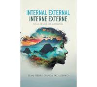 Internal External Interne Externe: Poems of Love, Life and Nature