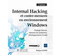 Internal Hacking et contre-mesures en environnement Windows - Piratage interne, mesures de protection, développement d'outils (2e édition)