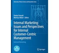Internal Marketing: Issues and Perspectives for Internal Customer-Centric Management: Internal Marketing