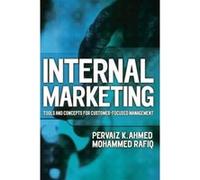 Internal Marketing: Tools and Concepts for Customer-Focused Management Ahmed, Pervaiz K., Rafiq, Mohammed, Ahmed (Auteur)