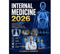 Internal Medicine 2026: Advanced Principles and Clinical Strategies for Diagnosis, Treatment, and Evidence-Based Patient Care