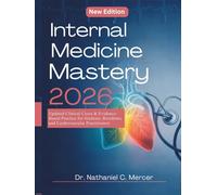 Internal Medicine Mastery 2026: Updated Clinical Cases & Evidence-Based Practice for Students, Residents, and Cardiovascular Practitioners