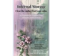 Internal Storage: Clear the cache. Find your calm.: Organize Your Thoughts and Emotions | 60 Tech-inspired Prompts for Self Care and Guided Mindfulness | Log your feelings