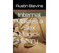 Internal Voices a Sex Magick Story