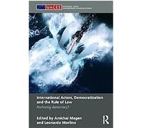 International Actors, Democratization and the Rule of Law, Uaces Contemporary European Studies Series Amichai Magen (Auteur)