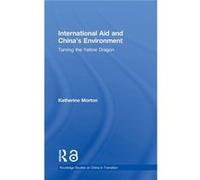 International Aid and Chinas Environment by Katherine Morton Katherine Morton (Auteur)