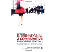 International and Comparative Employment Relations: Globalisation and Change