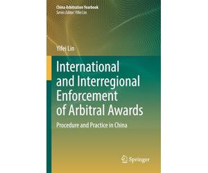 International and Interregional Enforcement of Arbitral Awards: Procedure and Practice in China