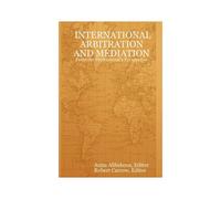 International Arbitration And Mediation - From The Professional's Perspective