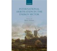 International Arbitration in the Energy Sector - [Version Originale] Inconnu (Auteur)