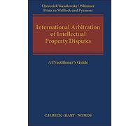 International Arbitration Of Intellectual Property Disputes