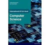 International As & A Level Computer Science: Oxfordaqa International A-Level Computer Science (9645)