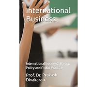 International Business: International Business: Theory, Policy and Global Practice