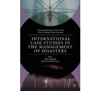 International Case Studies In The Management Of Disasters