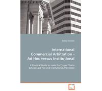 International Commercial Arbitration - Ad Hoc Versus Institutional