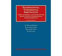 International Commercial Arbitration: Cases, Materials and Notes on the Resolution of International Business Disputes