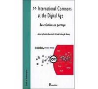 International commons at the digital age - Danièle Bourcier - Romillat - broché - Etude