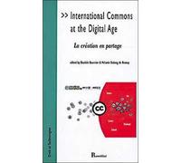 International Commons At The Digital Age - La Création En Partage