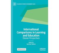 International Comparisons in Learning and Education: Eliasian Perspectives