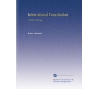 International Conciliation.: V. 86-97 1915 Copy