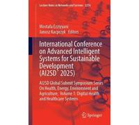 International Conference on Advanced Intelligent Systems for Sustainable Development (AI2SD´ 2025): AI2SD Global Submit Symposium Series On Health, ... 1: Digital Health and Healthcare Systems