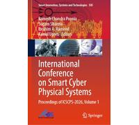 International Conference on Smart Cyber Physical Systems: Proceedings of ICSCPS-2026, Volume 1