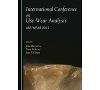 International Conference on Use-Wear Analysis: Use-Wear 2012