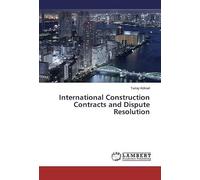 International Construction Contracts And Dispute Resolution