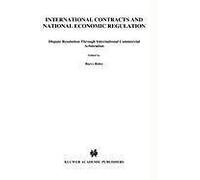 International Contracts And National Economic Regulation: Dispute Resolution Through International Commercial Arbitration
