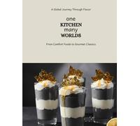 International Cookbook: Authentic World Cuisine Made Easy | Explore Global Flavors from Asia, Europe, the Middle East, the Americas & Beyond