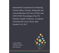 International Cooperation For Enhancing Nuclear Safety, Security, Safeguards And Non-Proliferation-60 Years Of Iaea And Euratom