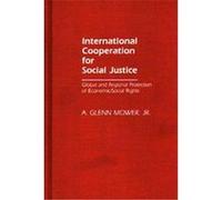 International Cooperation for Social Justice, STUDIES IN HUMAN RIGHTS A. Glenn Mower (Auteur)
