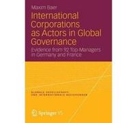International Corporations as Actors in Global Governance - [Version Originale] Maxim Karl Baer (Auteur)