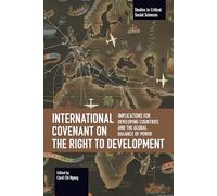 International Covenant on the Right to Development: Implications for Developing Countries and the Global Balance of Power