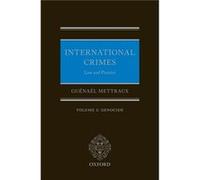 International Crimes Volume I Genocide - Mettraux Guenael Judge Kosovo Specialist Chambers Panel Member EUs Human Rights Review Panel Emeritus Professor U Mettraux Guenael Judge Kosovo Specialist Cham
